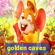 golden caves