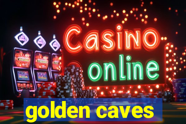 golden caves