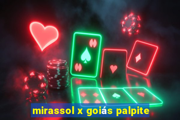 mirassol x goiás palpite