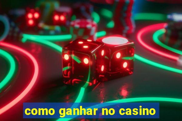 como ganhar no casino