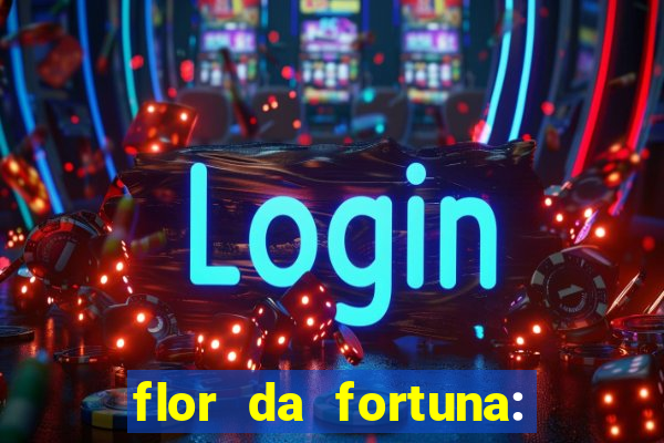 flor da fortuna: como cuidar