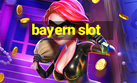 bayern slot