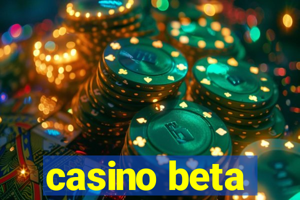 casino beta