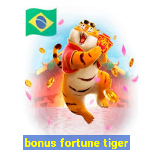 bonus fortune tiger