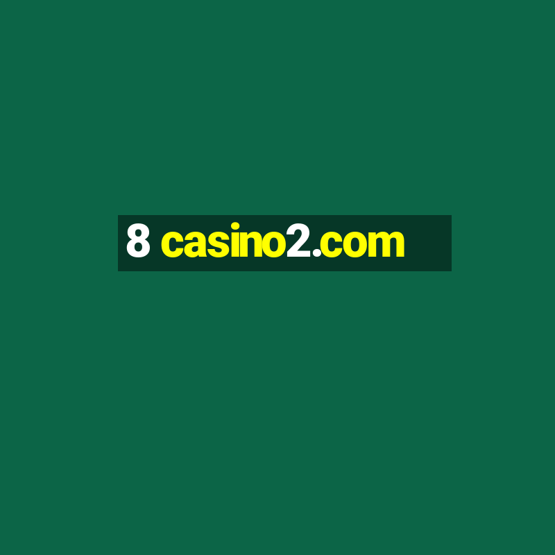 8 casino2.com