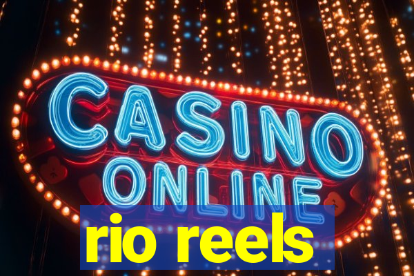 rio reels