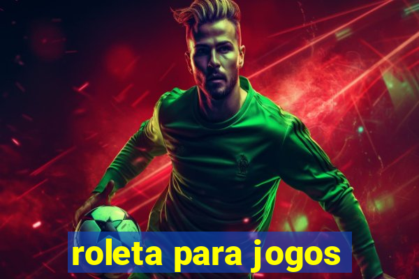 roleta para jogos