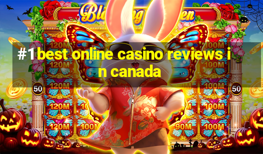 #1 best online casino reviews in canada