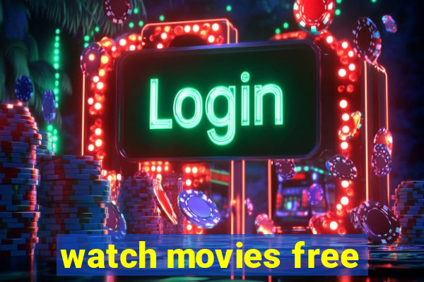 watch movies free