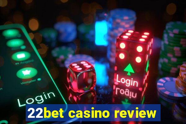 22bet casino review