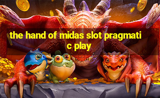 the hand of midas slot pragmatic play