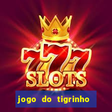 jogo do tigrinho 777 baixar