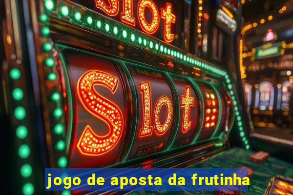 jogo de aposta da frutinha