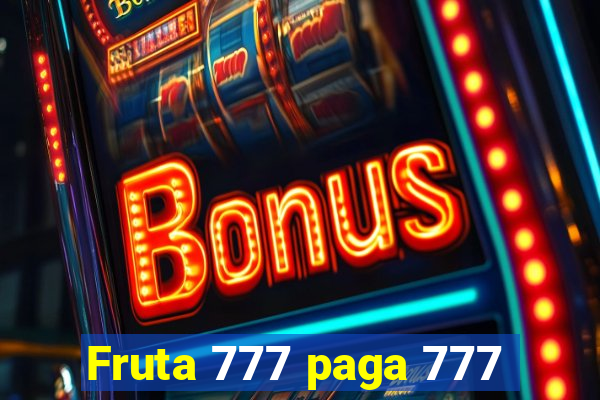 Fruta 777 paga 777