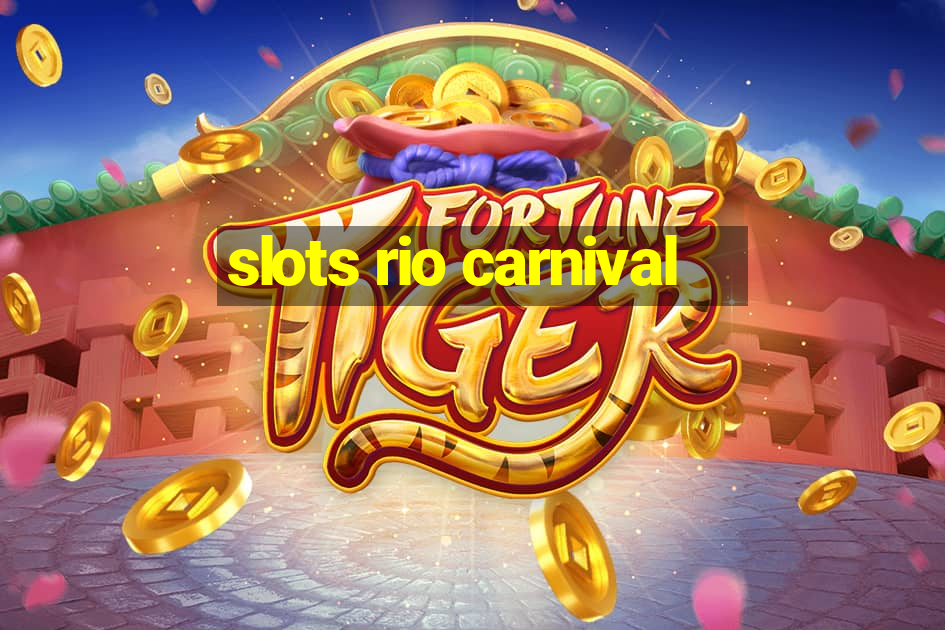 slots rio carnival