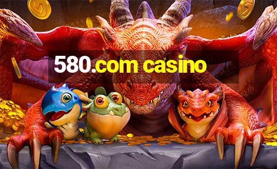 580.com casino