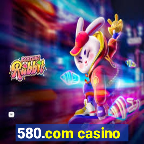 580.com casino