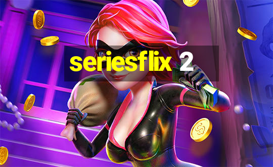 seriesflix 2