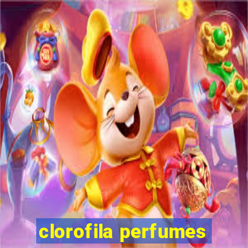 clorofila perfumes