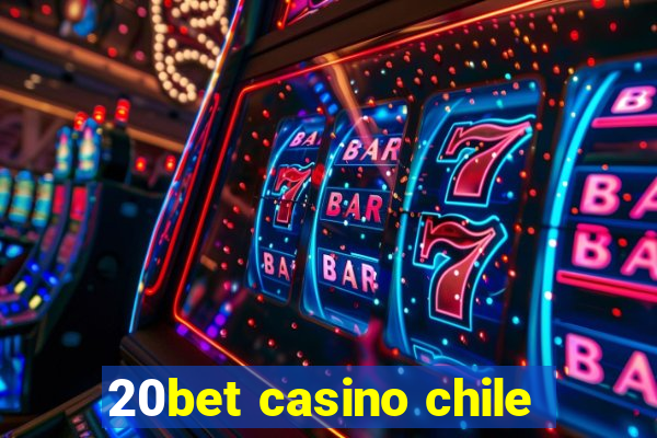 20bet casino chile