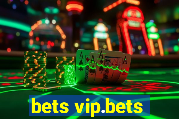 bets vip.bets