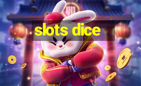 slots dice