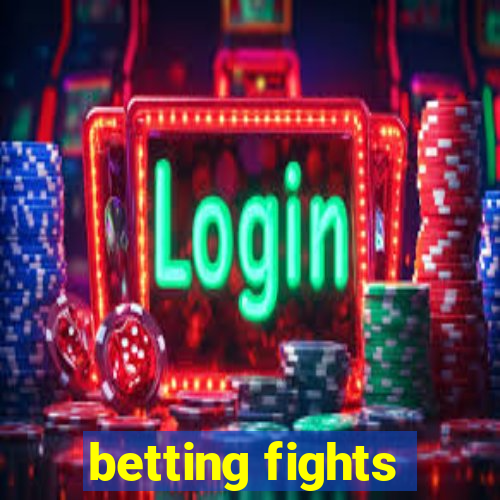 betting fights