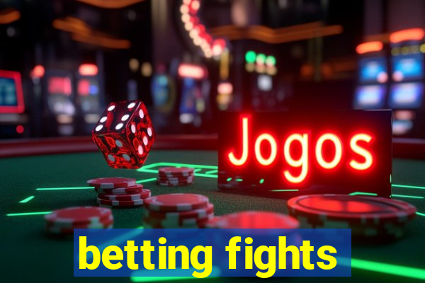 betting fights