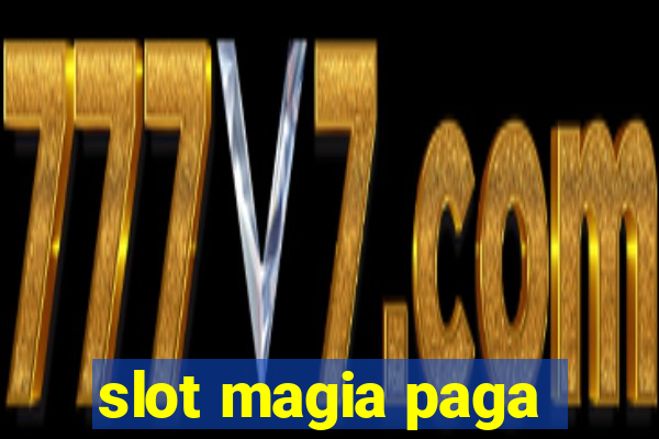 slot magia paga