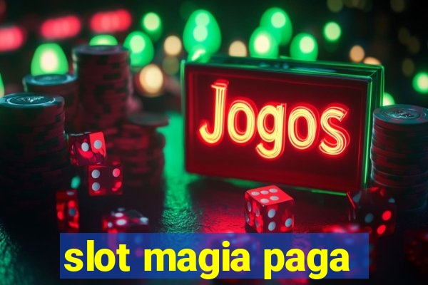 slot magia paga