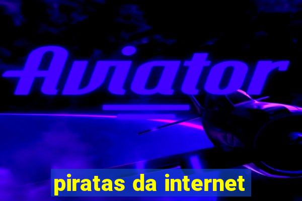 piratas da internet