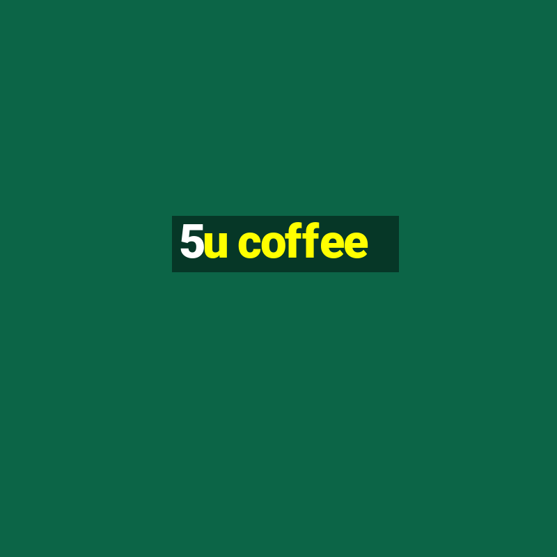 5u coffee