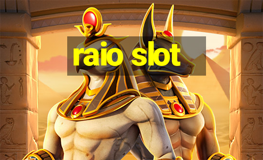 raio slot