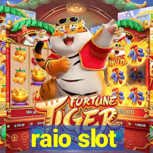 raio slot