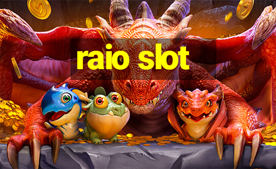 raio slot