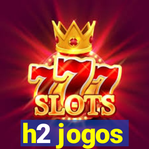 h2 jogos