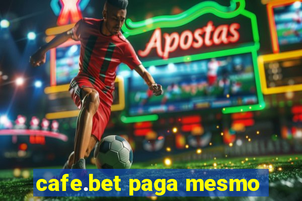 cafe.bet paga mesmo