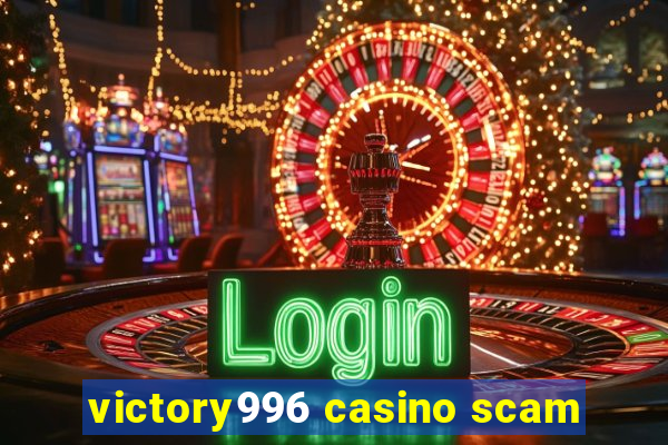 victory996 casino scam