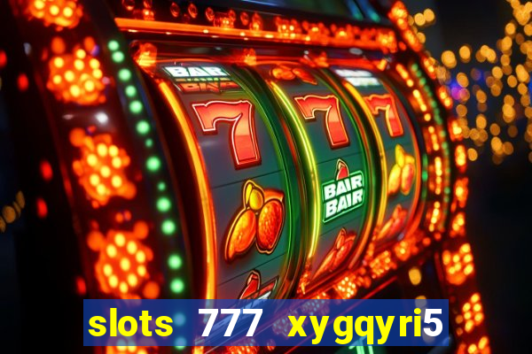 slots 777 xygqyri5 is1o0v otopbt3a