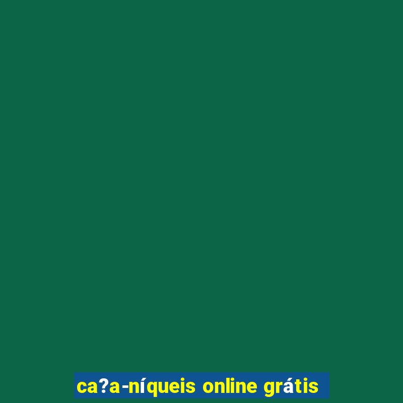 ca?a-níqueis online grátis