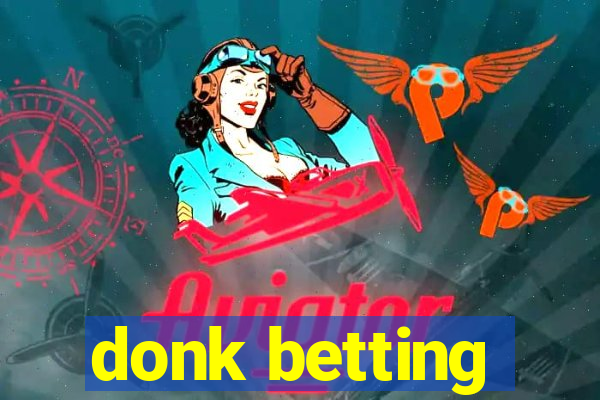 donk betting