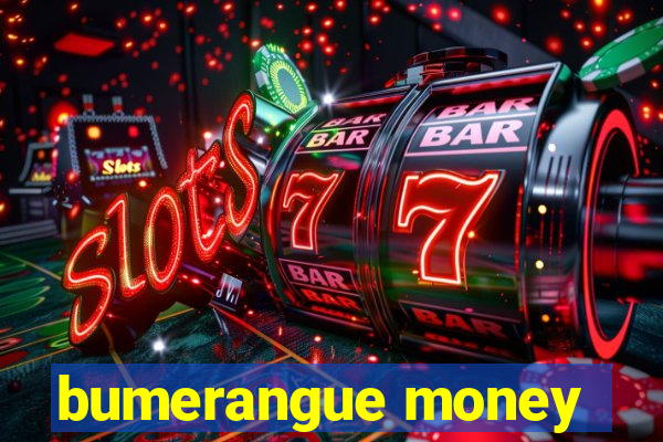 bumerangue money