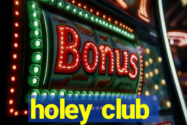 holey club