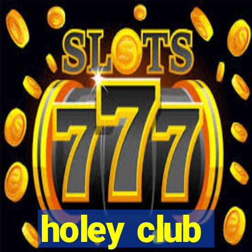 holey club