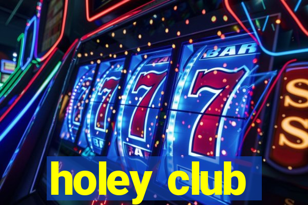 holey club