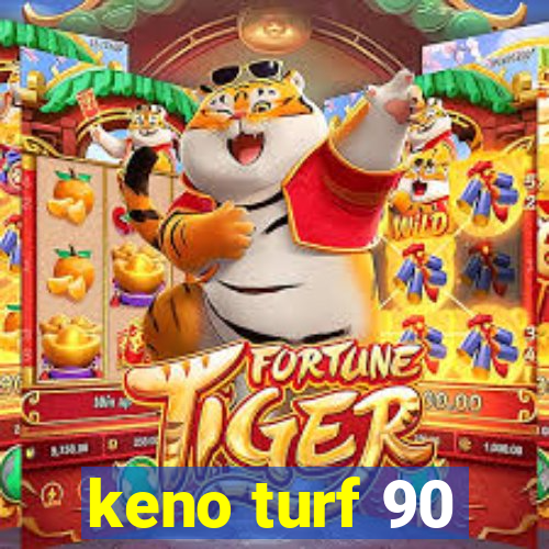 keno turf 90