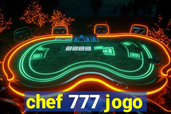 chef 777 jogo