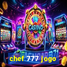 chef 777 jogo