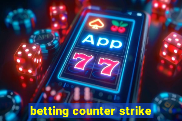 betting counter strike