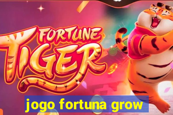 jogo fortuna grow